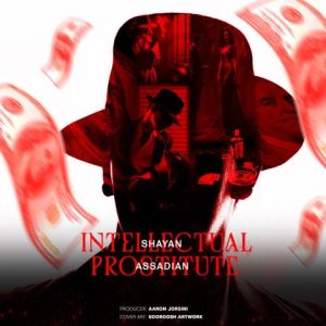 دانلود آهنگ شایان اسدیان Intellectual Prostitute